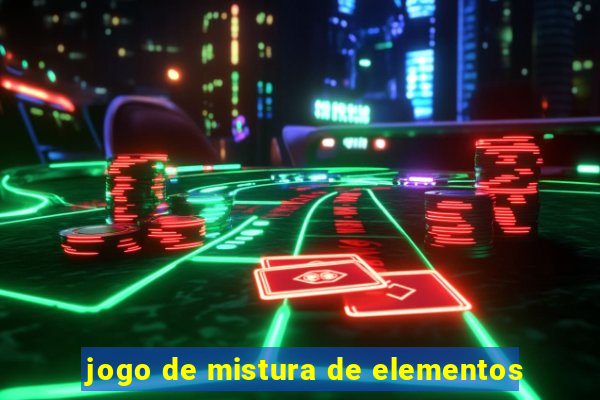 jogo de mistura de elementos